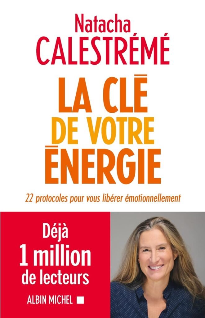 La Clé de votre énergie: 22 protocoles pour vous libérer émotionnellement     Broché – Grand livre, 8 janvier 2020