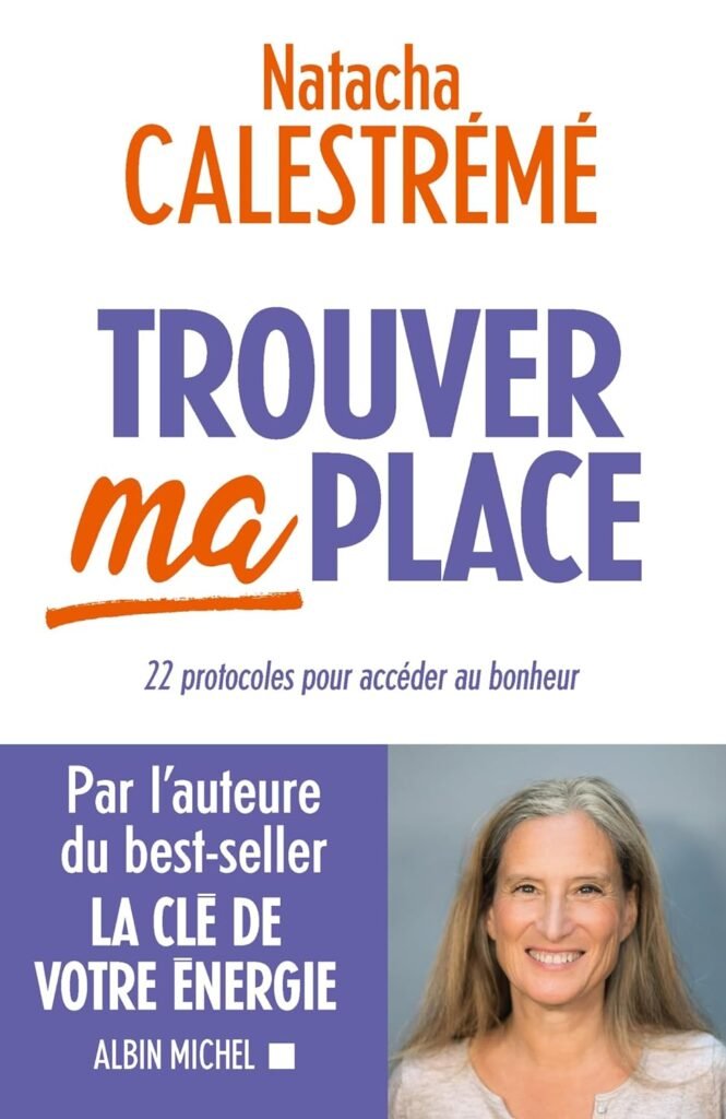 Trouver ma place: 22 protocoles pour accéder au bonheur     Broché – Illustré, 13 octobre 2021